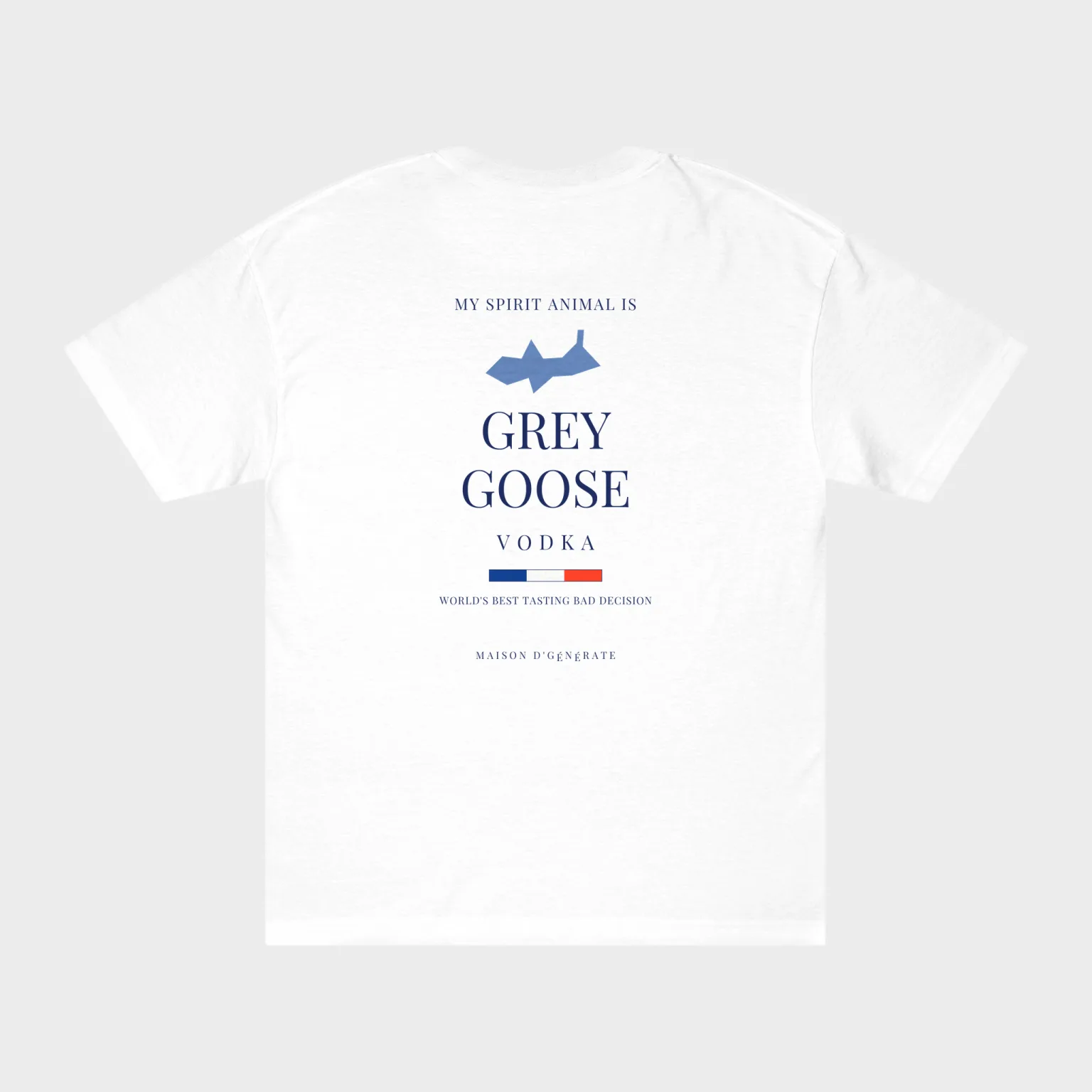 My Spirit Animal Is Grey Goose — full back print