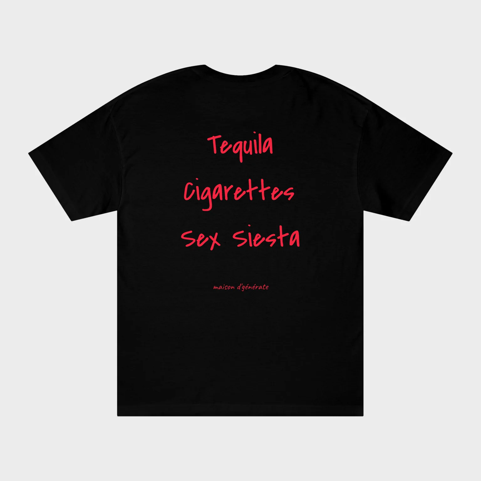 Tequila Cigarettes Sex Siesta — full back print