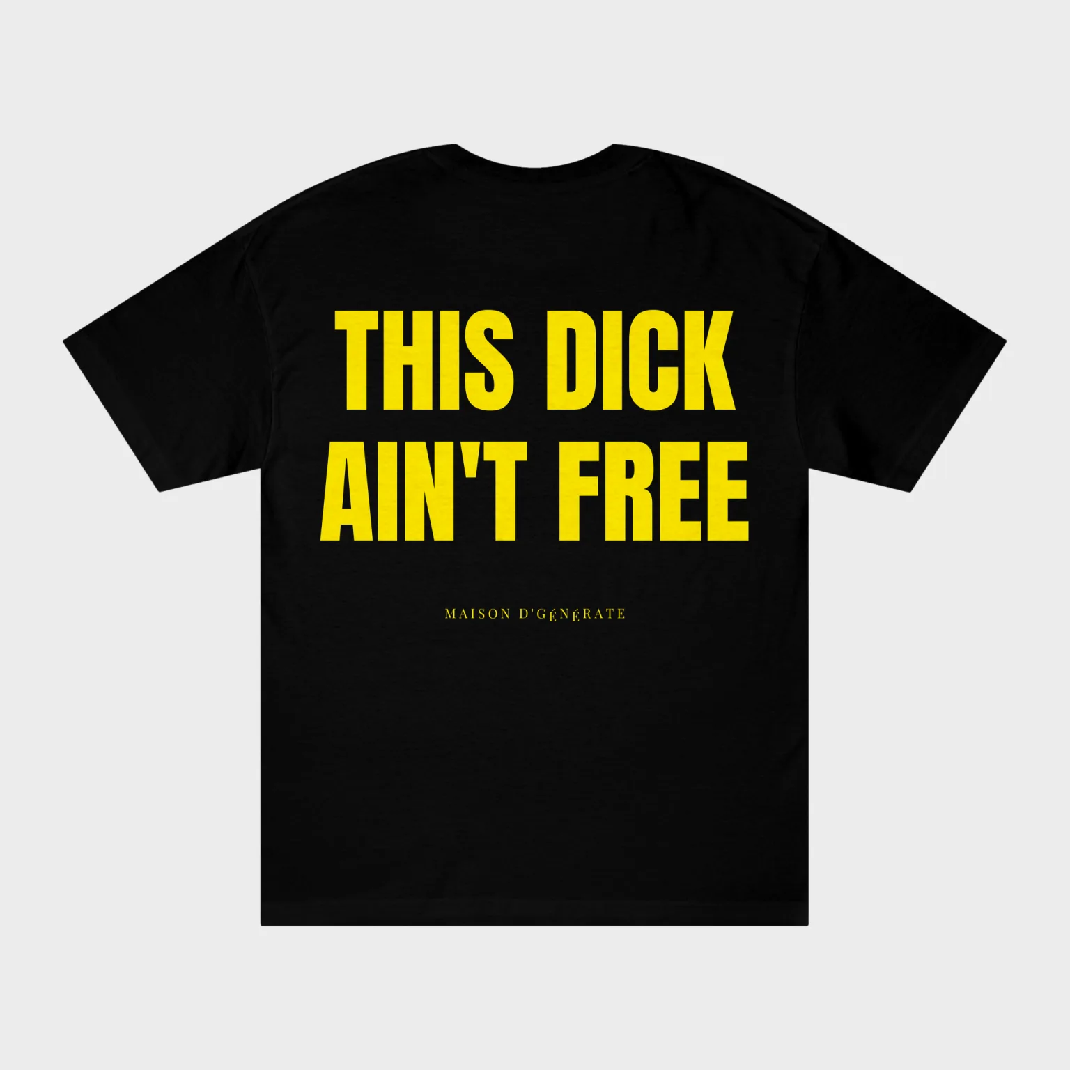 This Dick Ain't Free — full back print