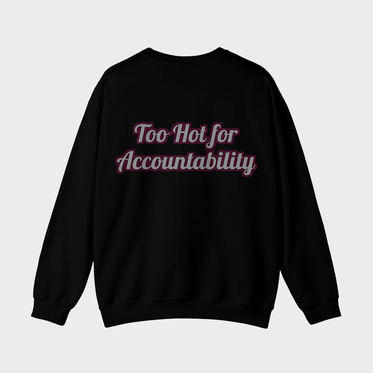 Too Hot for Accountability — full back print