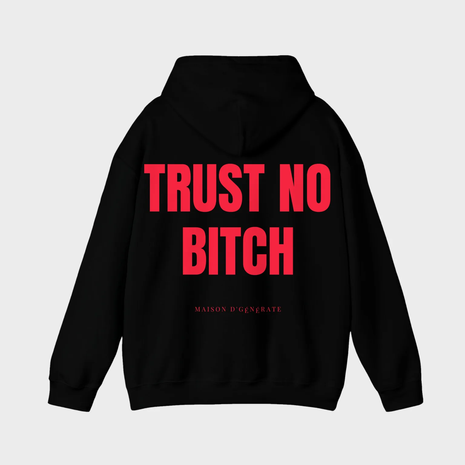 Trust No Bitch — full back print