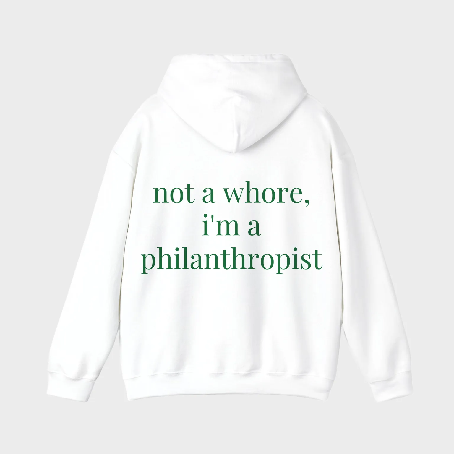Not a Whore, I'm a Philanthropist — full back print