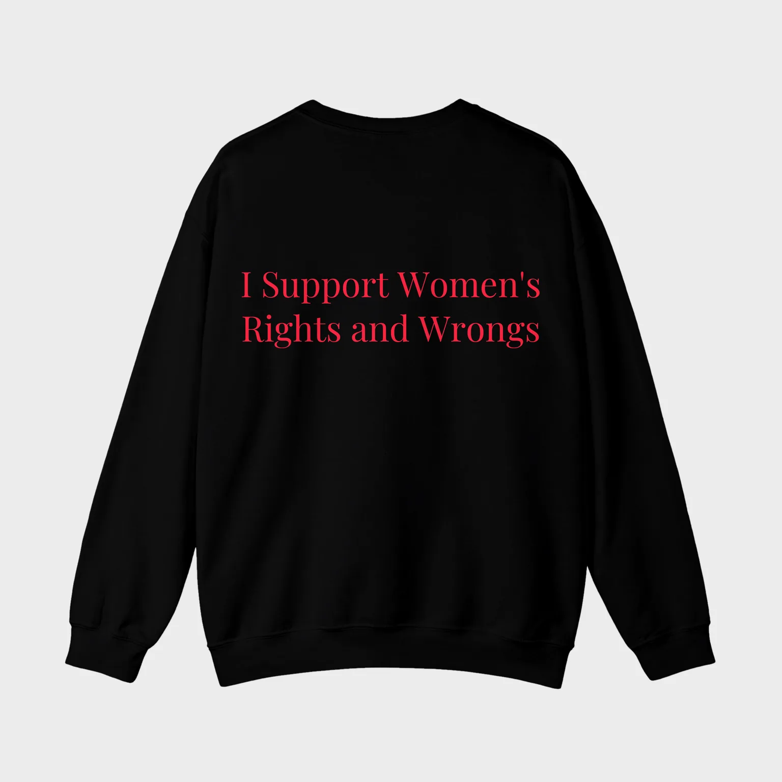 I Support Women's Rights and Wrongs — full back print