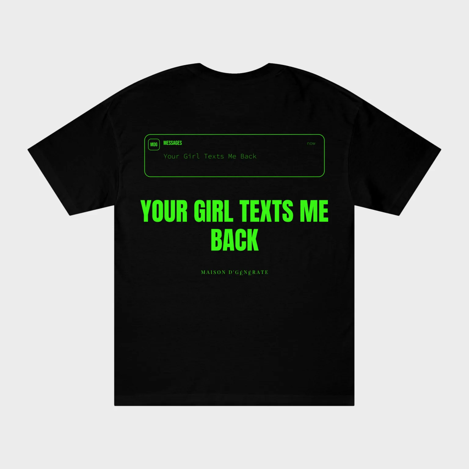 Your Girl Texts Me Back — full back print